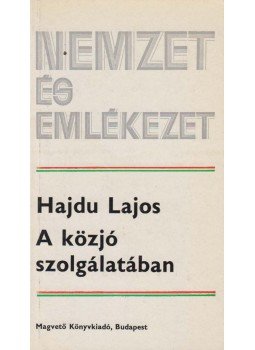 Hajdu Lajos - A közjó szolgálatában Hajdu Lajos - A közjó szolgálatában, Budapest 1983 antikvár könyv