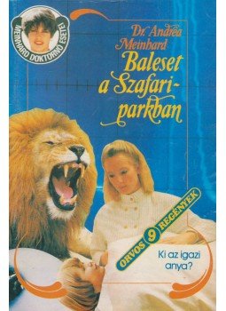 Meinhard, Dr. Andrea - Baleset a Szafariparkban Meinhard, Dr. Andrea - Baleset a Szafariparkban, Budapest 1991 antikvár könyv