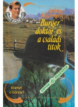 Kufsteiner, Andreas - Burger doktor és a családi titok Kufsteiner, Andreas - Burger doktor és a családi titok, Budapest 1991 antikvár könyv