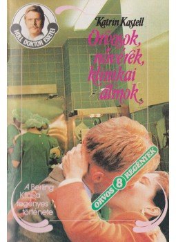 Kastell, Katrin - Orvosok, nővérek, klinikai álmok Kastell, Katrin - Orvosok, nővérek, klinikai álmok, 1990 antikvár könyv
