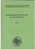 Kiss János,Némon Zoltán,Szucsákné Dr. Ónódi Ágnes - Kereskedelemszervezés és technológia 2. füzet (Raktározás)