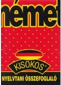 Maros Judit,Szitnyainé Gottlieb Éva - Német kisokos - Nyelvtani összefoglaló