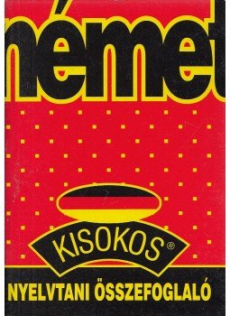 Maros Judit, Szitnyainé Gottlieb Éva - Német kisokos - Nyelvtani összefoglaló Maros Judit, Szitnyainé Gottlieb Éva - Német kisokos - Nyelvtani összefoglaló, Budapest 2006 antikvár könyv
