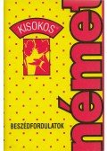 Gábor Anikó - Német kisokos - Beszédfordulatok