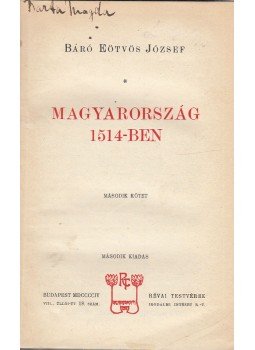 Báró Eötvös József - Magyarország 1514-ben II. Báró Eötvös József - Magyarország 1514-ben II., Budapest 1873 antikvár könyv
