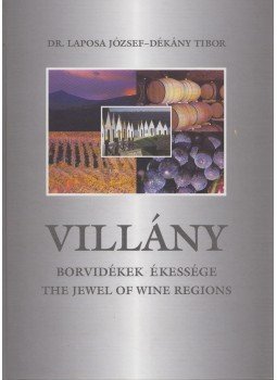 Laposa József, Dékány Tibor - Villány Laposa József, Dékány Tibor - Villány, Budapest 2001 antikvár könyv