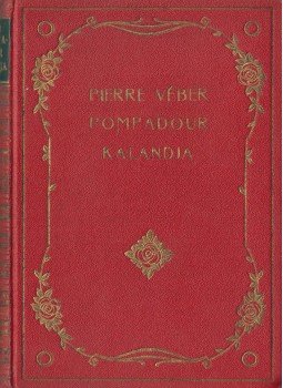 Pierre Véber - Pompadour kalandja Pierre Véber - Pompadour kalandja, 0 antikvár könyv