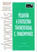 Juhász Györgyné, dr.,Sándorné dr. Kriszt Éva - Példatár a statisztika távoktatással c. tankönyvhöz