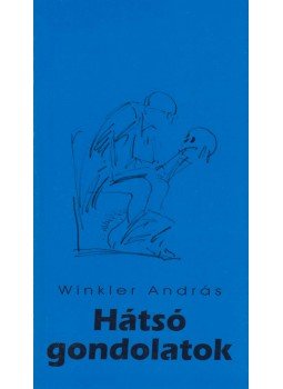 Winkler András - Hátsó gondolatok (aláírt), Sopron 2008 antikvár könyv