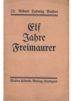 Dr. Albert Ludwig Daiber - Elf Jahre Freimaurer!, Stuttgart 0 antikvár könyv