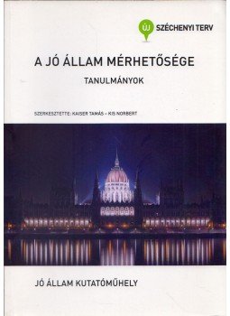Kaiser Tamás, Kis Norbert - A jó állam mérhetősége Kaiser Tamás, Kis Norbert - A jó állam mérhetősége, Budapest 2014 antikvár könyv