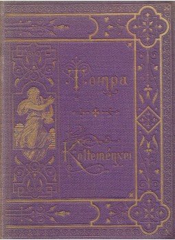 Tompa Mihály - Tompa Mihály lyrai költeményei I. Tompa Mihály - Tompa Mihály lyrai költeményei I., Pest 1870 antikvár könyv