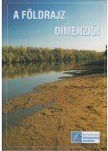 Dövényi Zoltán,Schweitzer Ferenc - A földrajz dimenziói