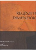 Anders Alexa,Szabó Miklós,Raczky Pál - Régészeti dimenziók