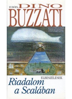 Buzzati, Dino - Riadalom a Scalában Buzzati, Dino - Riadalom a Scalában, Budapest 2003 antikvár könyv