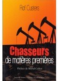 Raf Custers - Chasseurs de matiéres premiéres