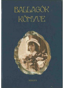 Frank Éva, Tóth Emőke - Ballagók könyve Frank Éva, Tóth Emőke - Ballagók könyve, 0 antikvár könyv