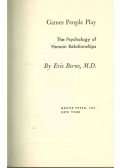BERNE, ERIC m. d. - Games People Play: The Psychology of Human Relationships