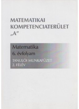 Birloni Szilvia, Pintér Klára, Zsinkó Erzsébet - Matematika 6. évfolyam - Tanulói munkafüzet 2. félév Birloni Szilvia, Pintér Klára, Zsinkó Erzsébet - Matematika 6. évfolyam - Tanulói munkafüzet 2. félév, 2018 antikvár könyv