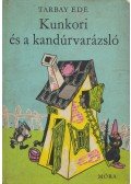 Tarbay Ede - Kunkori és a kandúrvarázsló