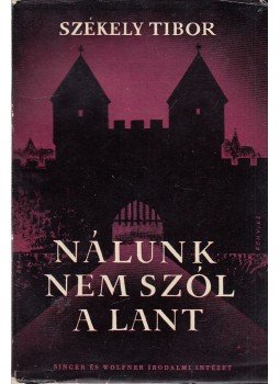 Székely Tibor - Nálunk nem szól a lant Székely Tibor - Nálunk nem szól a lant, Budapest 1940 antikvár könyv