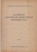 Agócsy László,Bárdos György,Friss Gábor,Kalmár Márton,Kontra István,Laczó Zoltán,Turcsányi Emil - Az iskolai szolfézs és énektanítás módszertana