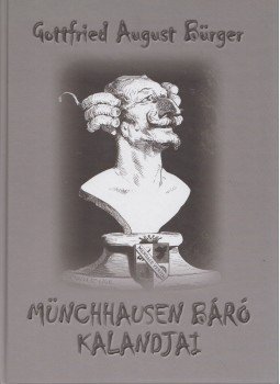 Gottfried August Bürger - Münchhausen báró kalandjai Gottfried August Bürger - Münchhausen báró kalandjai, Budapest 0 antikvár könyv