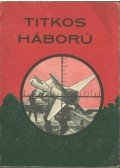 Bötkös Ferenc (szerk.) - Titkos háború