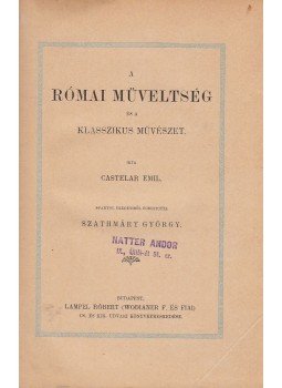 Castelar Emil - A római műveltség és a klasszikus művészet, Budapest 1982 antikvár könyv