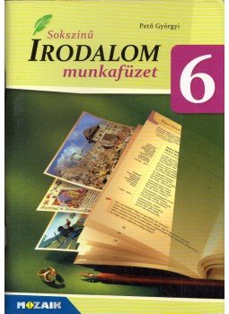 Pető Györgyi - Sokszínű irodalom 6. Munkafüzet Pető Györgyi - Sokszínű irodalom 6. Munkafüzet, Szeged 2017 antikvár könyv