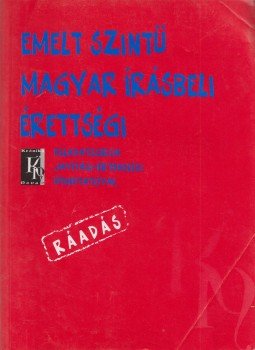 Fűzfa Balázs - Emelt szintű magyar írásbeli érettségi - Ráadás Fűzfa Balázs - Emelt szintű magyar írásbeli érettségi - Ráadás, Budapest 2006 antikvár könyv