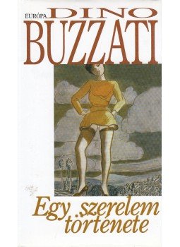 Buzzati, Dino - Egy szerelem története Buzzati, Dino - Egy szerelem története, Budapest 2003 antikvár könyv