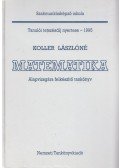 Koller Lászlóné - Matematika - Alapvizsgára felkészítő