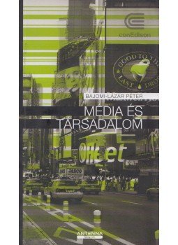 Bajomi-Lázár Péter - Média és társadalom Bajomi-Lázár Péter - Média és társadalom, 2006 antikvár könyv