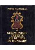 Nagybákay Péter - Summoning Tablets of Guilds in Hungary