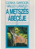 Valló László,Czáka Sarolta - A metszés ábécéje