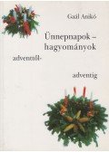 Gaál Anikó - Ünnepnapok - hagyományok