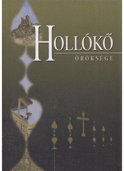 Dobosyné Antal Anna, Kovács Dezső - Hollókő öröksége, Budapest 2013 antikvár könyv
