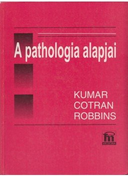 Vinay Kumar, Ramzi S. Cotran, Stanley L. Robbins - A pathológia alapjai, Budapest 1997 antikvár könyv