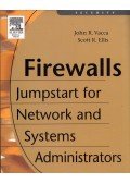 John R. Vacca,Scott R. Ellis - Firewalls: Jumpstart for Network and Systems Administrators