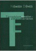 Némedi Dénes - Társadalomelmélet - Elmélettörténet