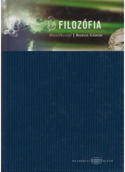 Boros Gábor - Filozófia Boros Gábor - Filozófia, Budapest 2013 antikvár könyv