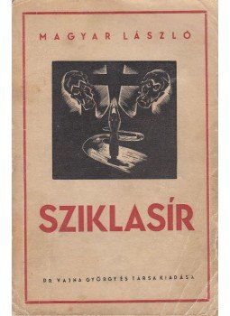 Magyar László - Sziklasír Magyar László - Sziklasír, Budapest 1936 antikvár könyv