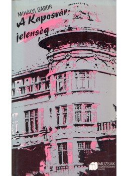 Mihályi Gábor - A Kaposvár-jelenség Mihályi Gábor - A Kaposvár-jelenség, Budapest 1984 antikvár könyv