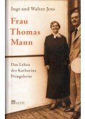 Inge Jens,Walter Jens - Frau Thomas Mann: Das Leben der Katharina Pringsheim
