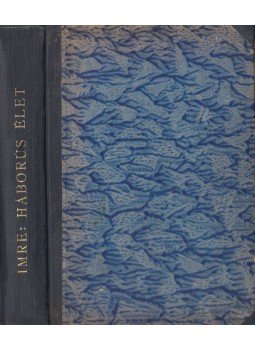 Imre Sándor - Háborús élet, megújhodás, nemzetnevelés Imre Sándor - Háborús élet, megújhodás, nemzetnevelés, Budapest 1944 antikvár könyv