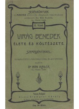 Bán Aladár - Virág Benedek élete és költészete Bán Aladár - Virág Benedek élete és költészete, Pozsony 1904 antikvár könyv