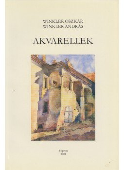 Winkler András, Winkler Oszkár - Akvarellek (dedikált) Winkler András, Winkler Oszkár - Akvarellek (dedikált), Sopron 2001 antikvár könyv