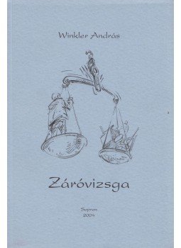 Winkler András - Záróvizsga (dedikált) Winkler András - Záróvizsga (dedikált), Sopron 2004 antikvár könyv
