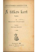 Marcel Prévost - A titkos kert I-II. (egy kötetben)